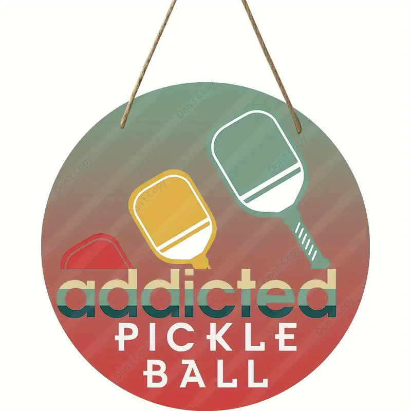 Sign Decoration "Addicted Pickleball"- Wood