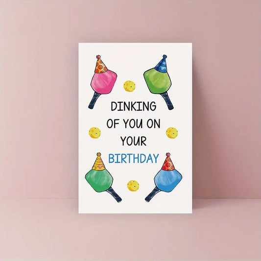 Card Birthday "Dinking Of You On Your Birthday"