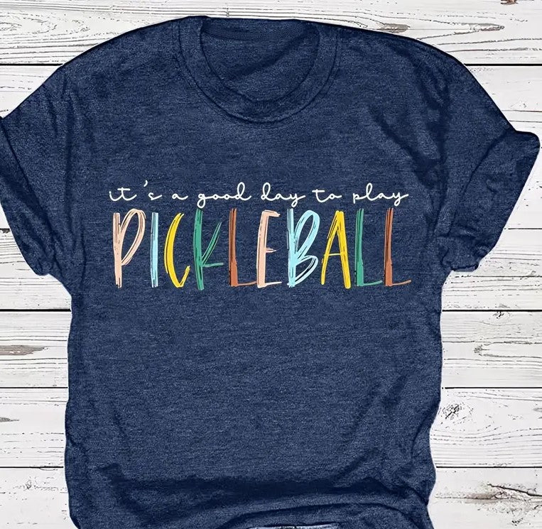 T-shirt "It's a good day to play pickleball "