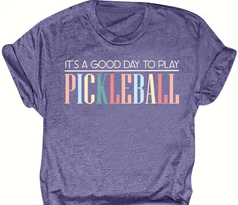 T-shirt "It's a good day to play pickleball "