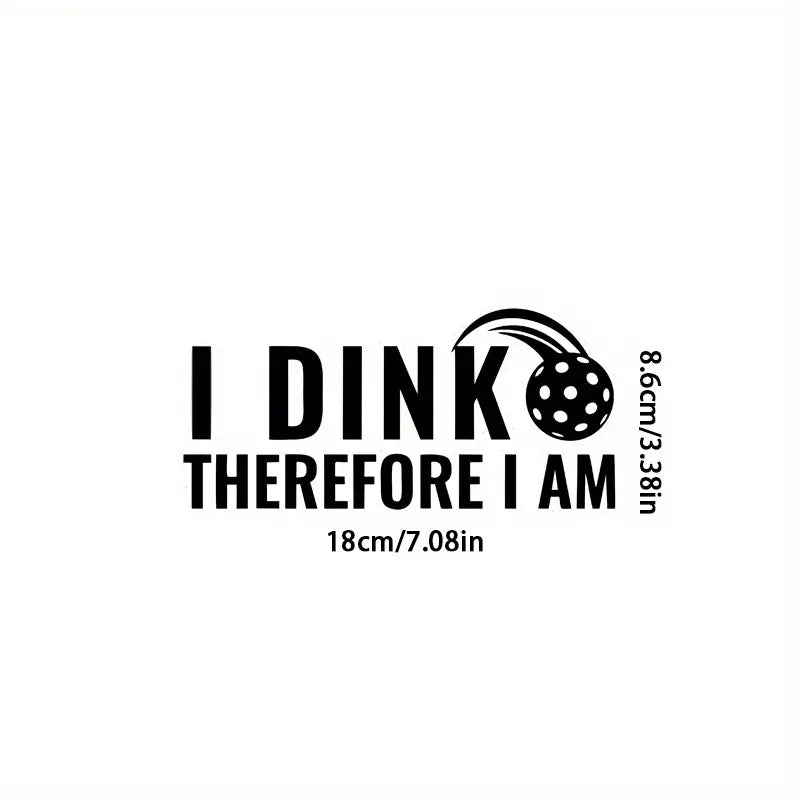 Decal "I Dink Therefore I Am "