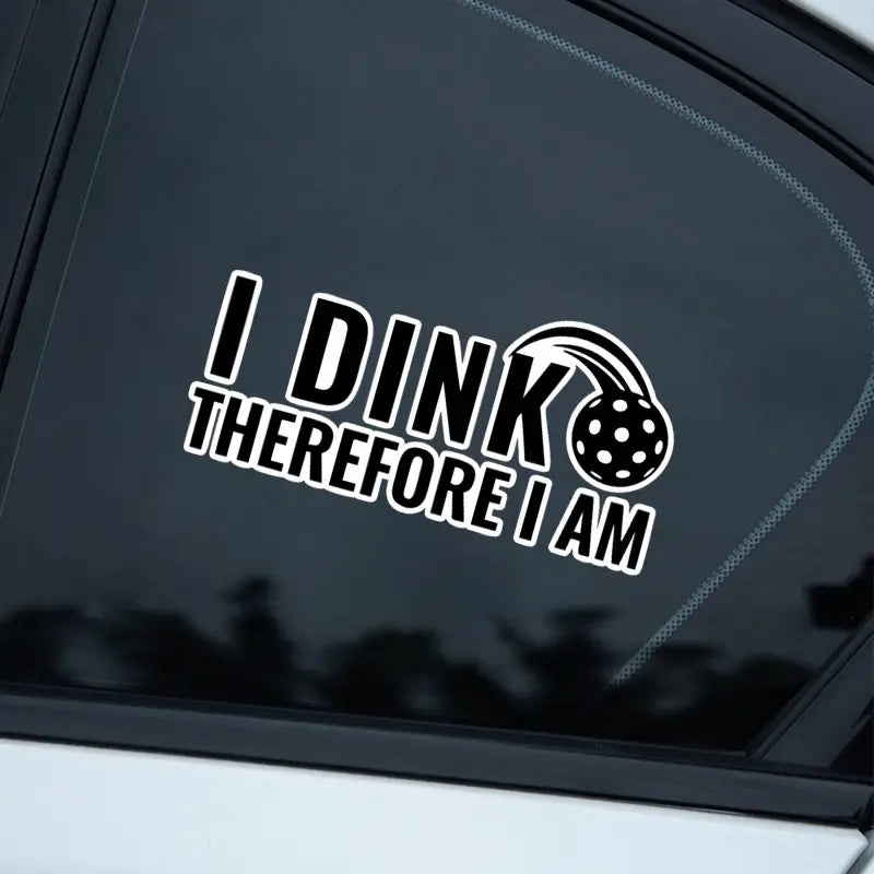 Decal "I Dink Therefore I Am "