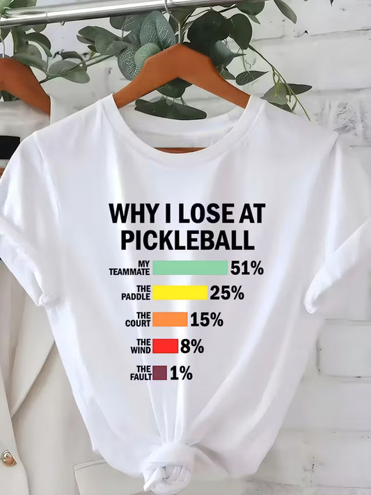 T Shirt Why I loose at Pickleball